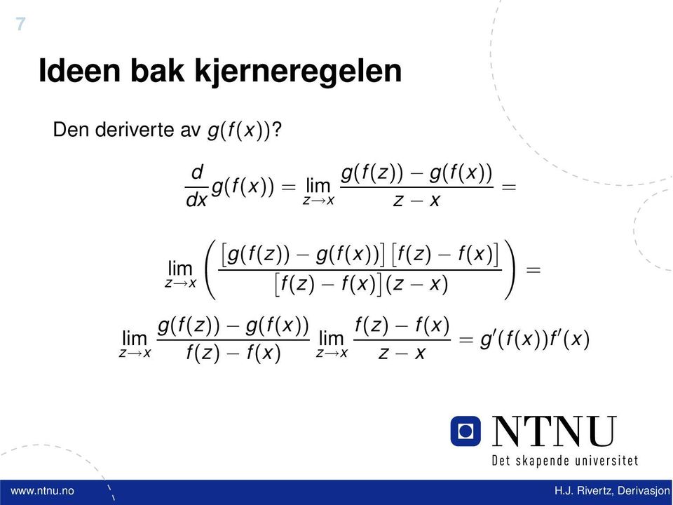 g(f(x)) ][ f(z) f(x) ] lim z x [ f(z) f(x) ] (z x) ) =
