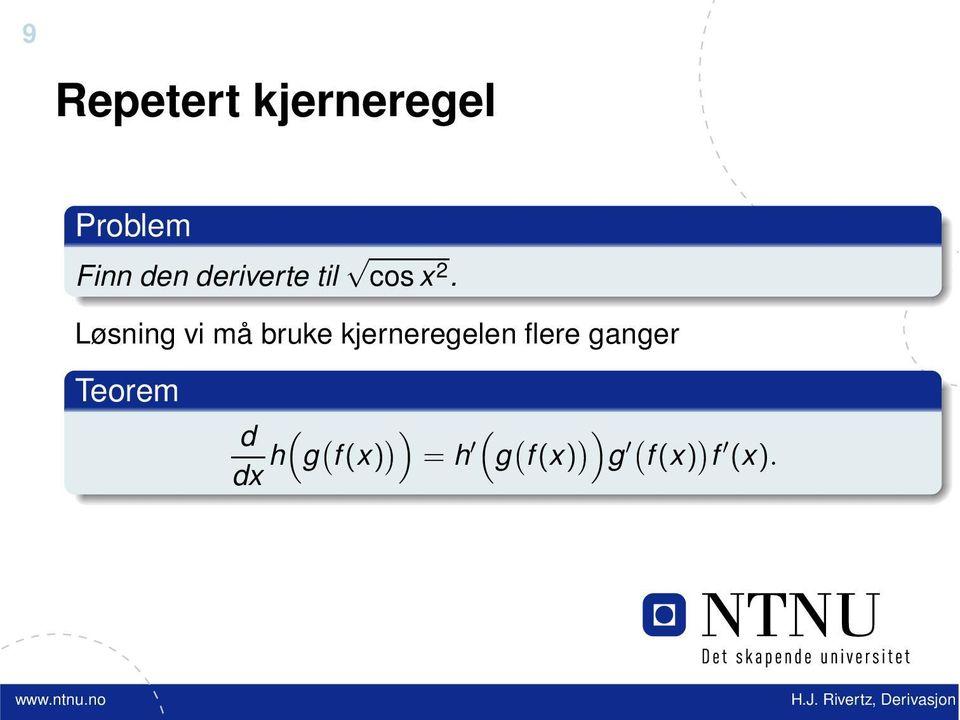 Løsning vi må bruke kjerneregelen flere