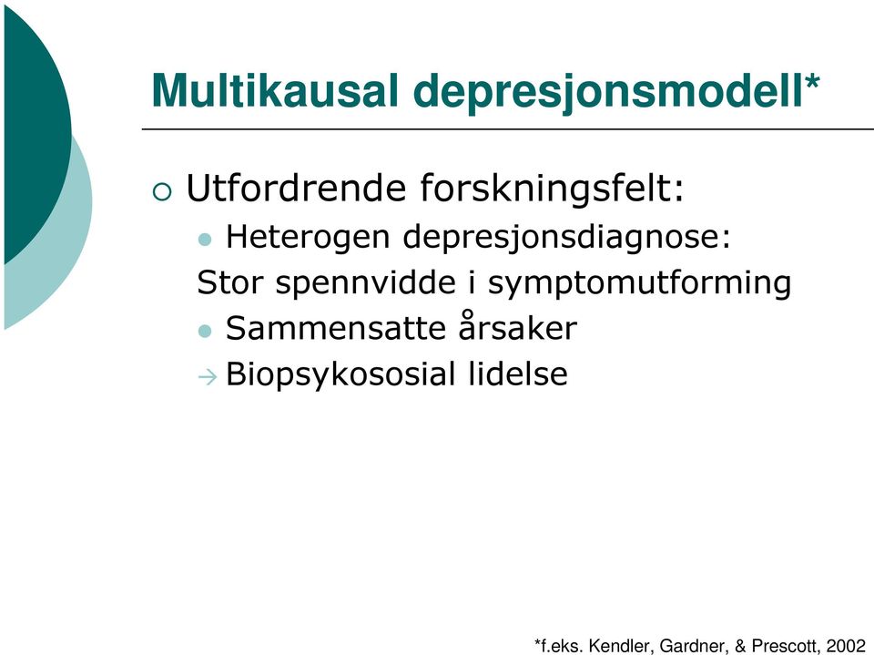 spennvidde i symptomutforming Sammensatte årsaker