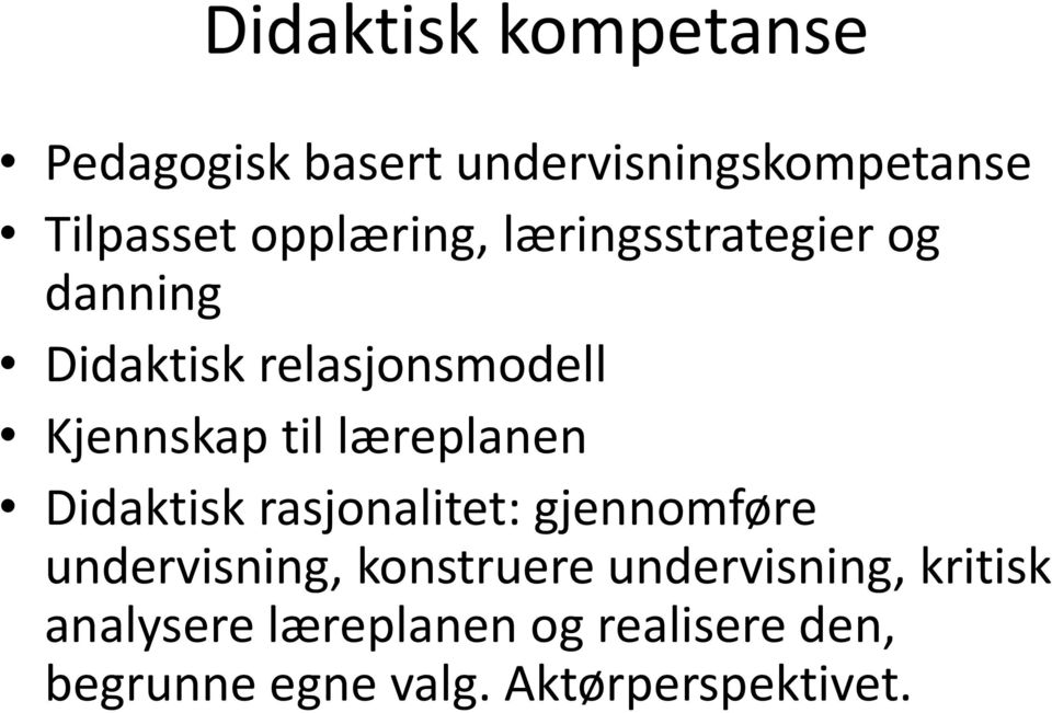 læreplanen Didaktisk rasjonalitet: gjennomføre undervisning, konstruere