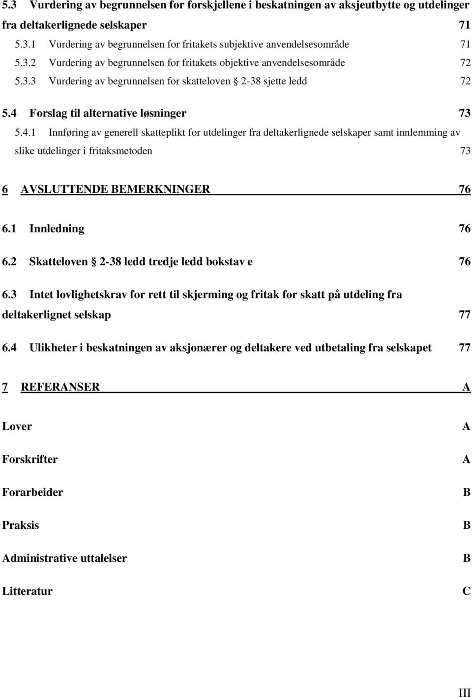 Forslag til alternative løsninger 73 5.4.