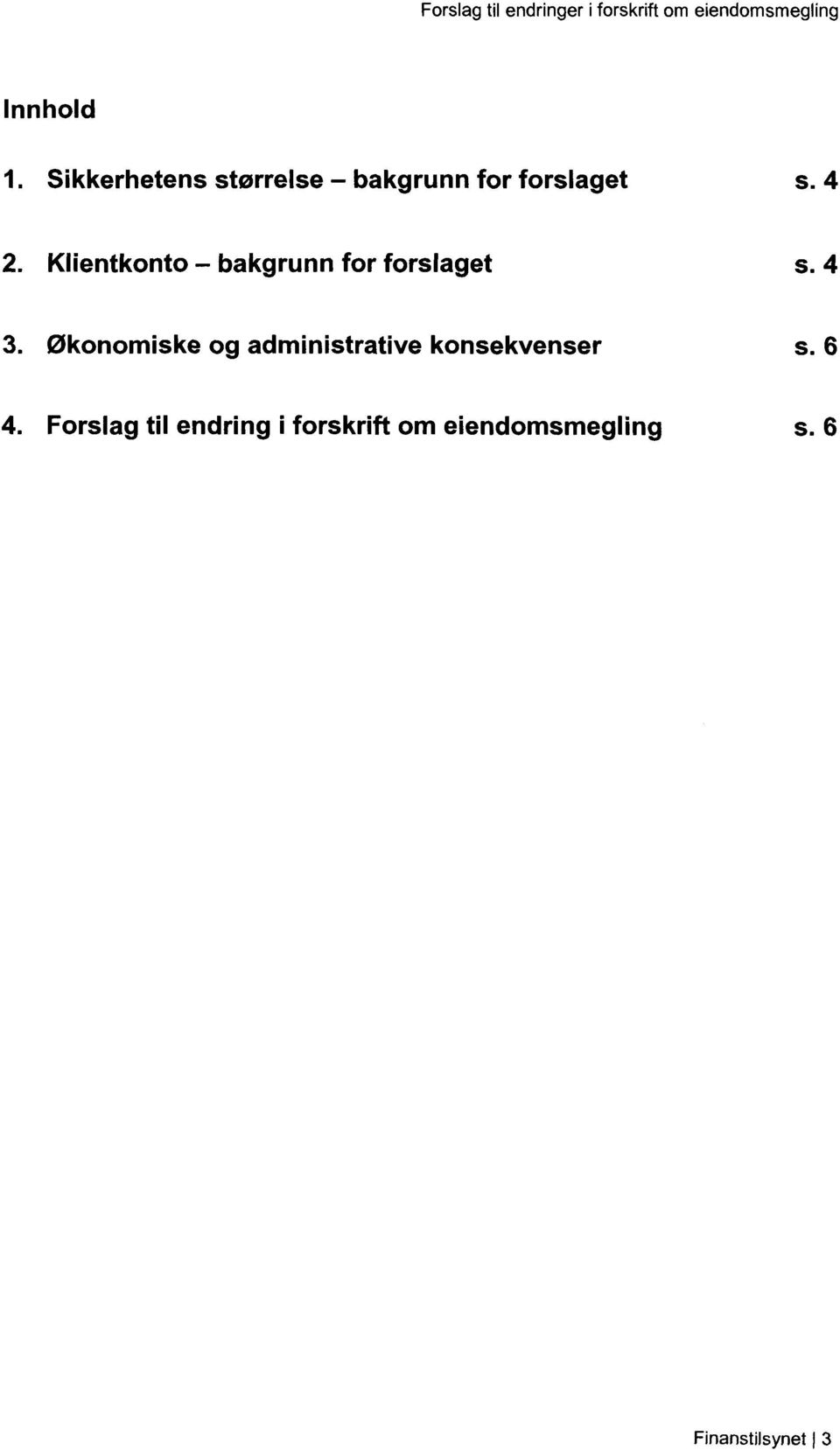 Klientkonto bakgrunn for forslaget s. 4 3.