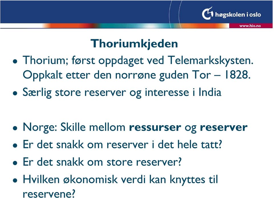 Særlig store reserver og interesse i India Norge: Skille mellom ressurser og