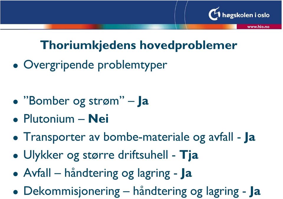 bombe-materiale og avfall - Ja Ulykker og større driftsuhell