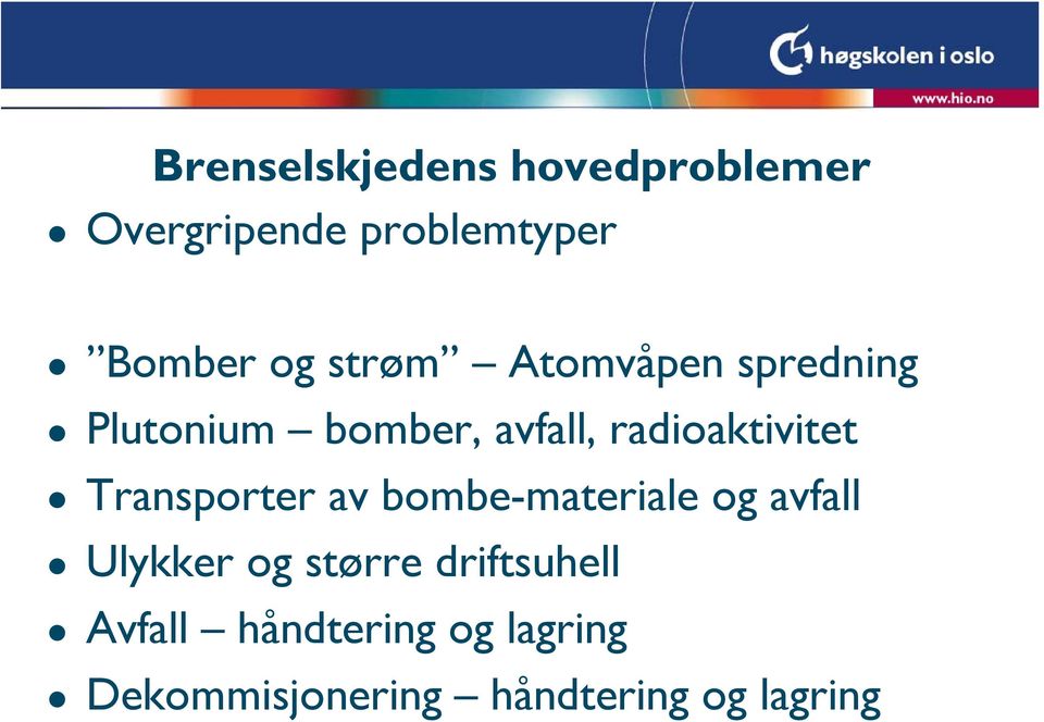 Transporter av bombe-materiale og avfall Ulykker og større