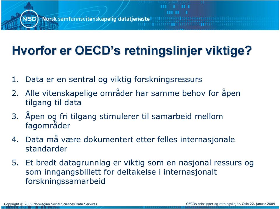 Åpen fri tilgang stimulerer til samarbeid mellom fagområder 4.