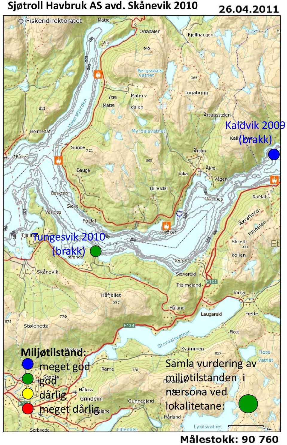 2010 (brakk) Miljøtilstand: meget god god dårlig