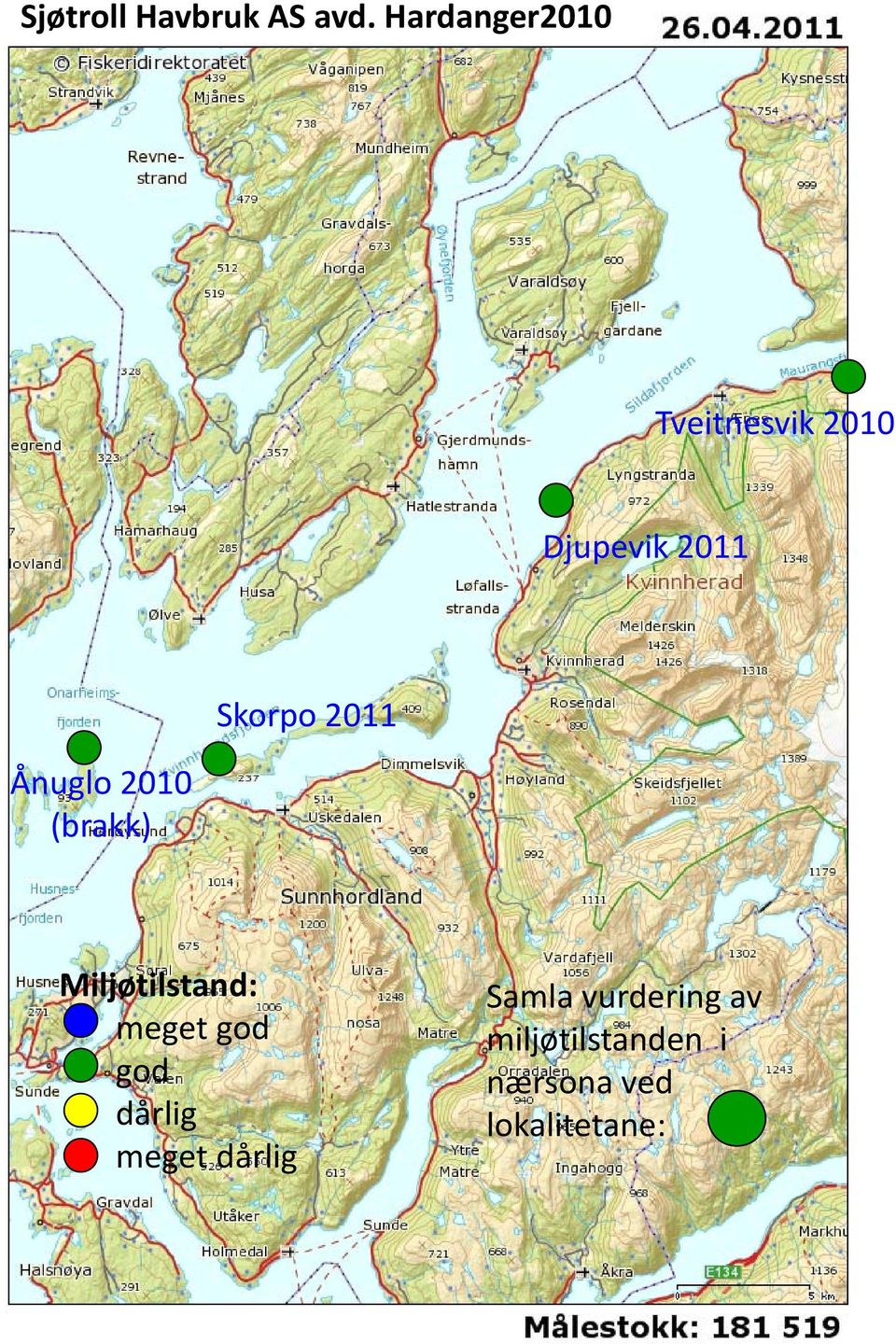 2011 Ånuglo 2010 (brakk) Miljøtilstand: meget god god