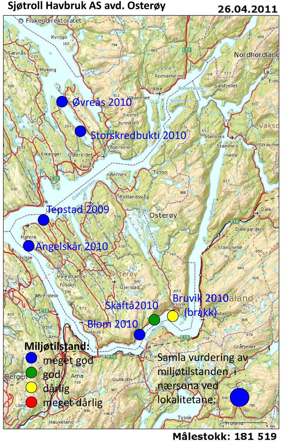 Angelskår 2010 Skaftå2010 Blom 2010 Bruvik 2010 (brakk)