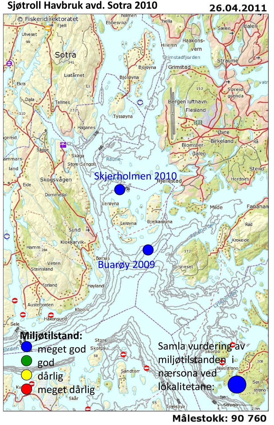 Miljøtilstand: meget god god dårlig meget