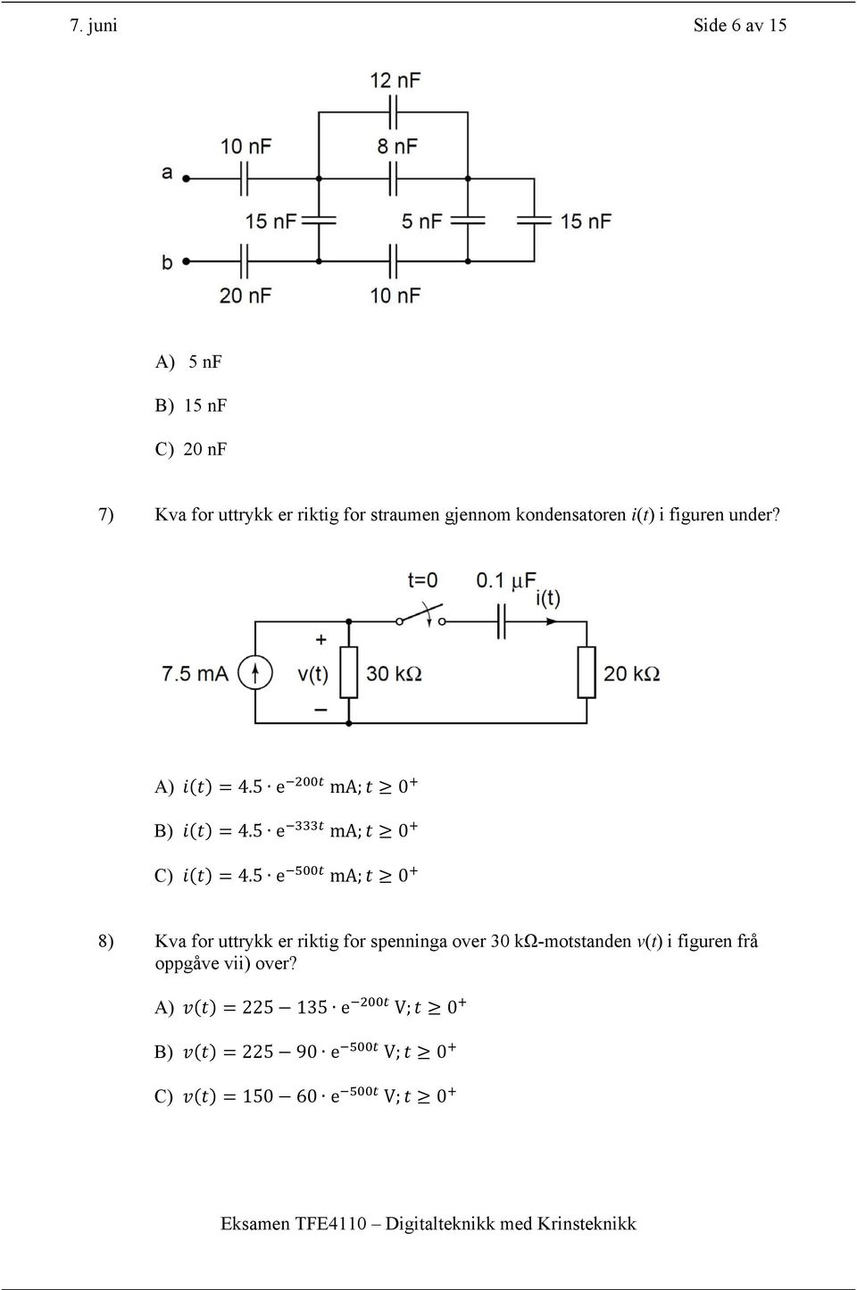 5 e ma; 0 C) 4.