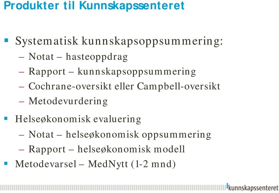 Campbell-oversikt Metodevurdering Helseøkonomisk evaluering Notat