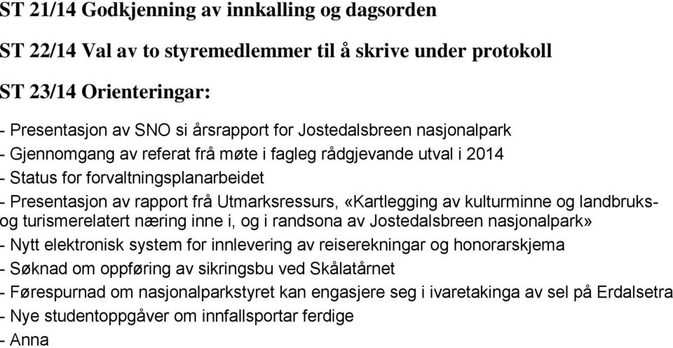 «Kartlegging av kulturminne og landbruksog turismerelatert næring inne i, og i randsona av Jostedalsbreen nasjonalpark» - Nytt elektronisk system for innlevering av reiserekningar og