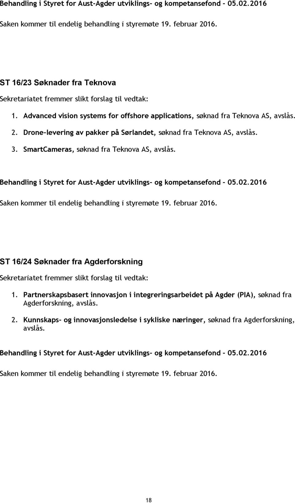 ST 16/24 Søknader fra Agderforskning 1.