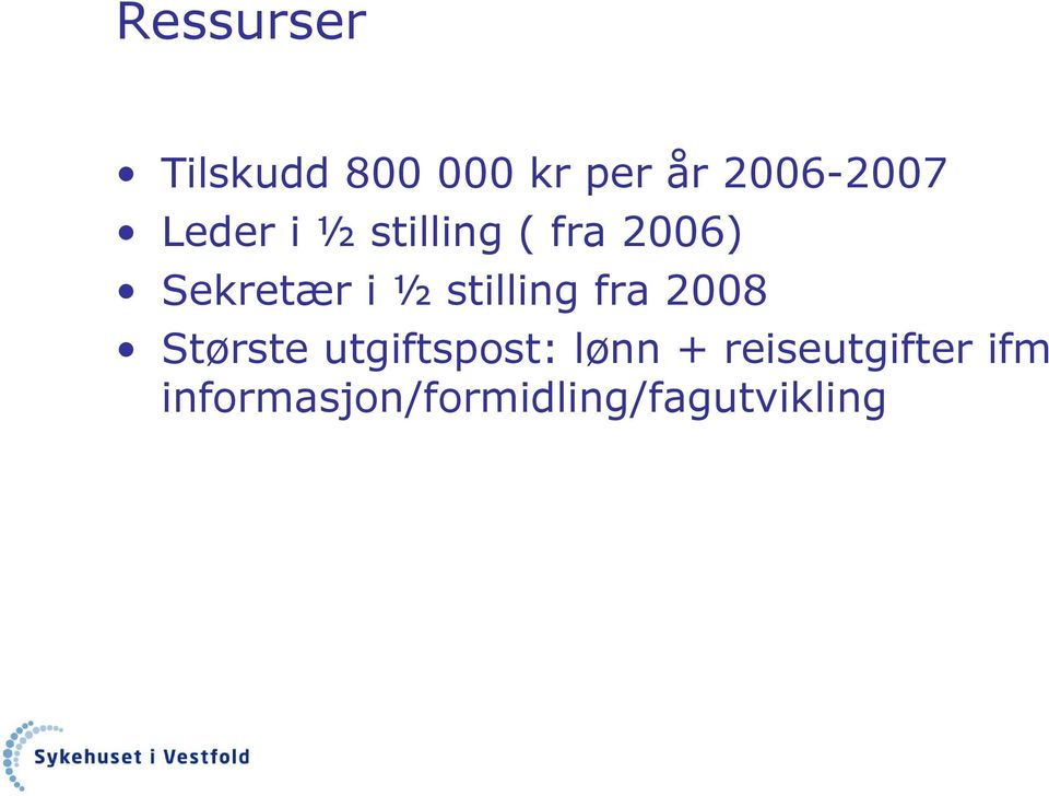 stilling fra 2008 Største utgiftspost: lønn +