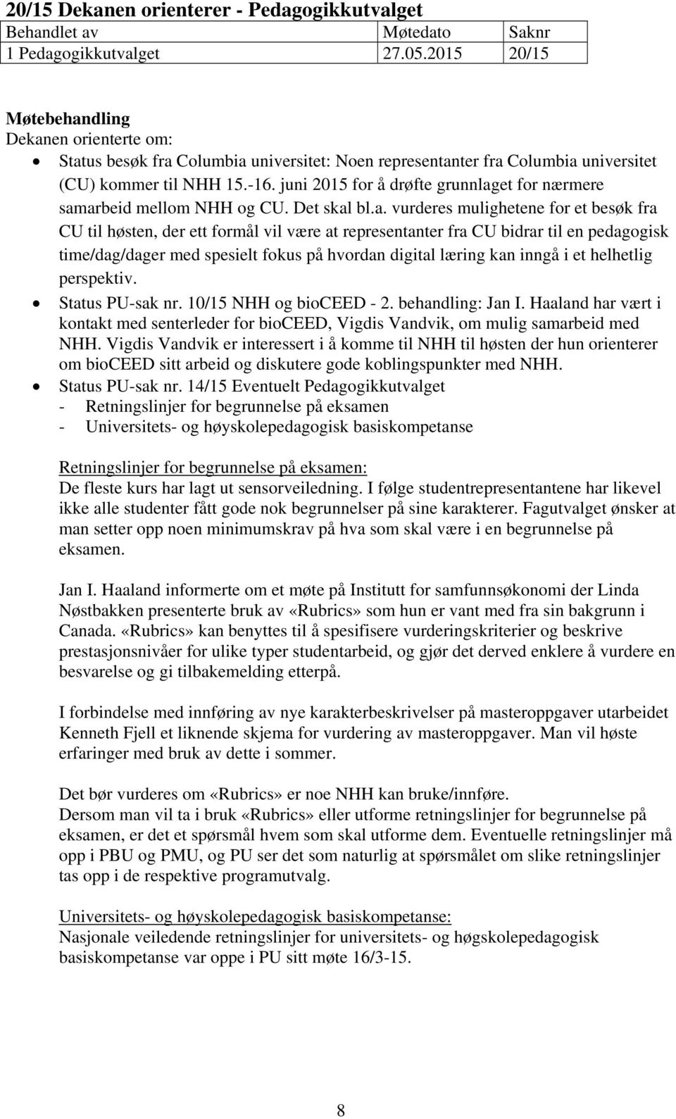 juni 2015 for å drøfte grunnlag