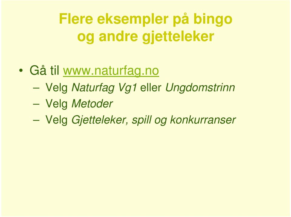 no Velg Naturfag Vg1 eller Ungdomstrinn