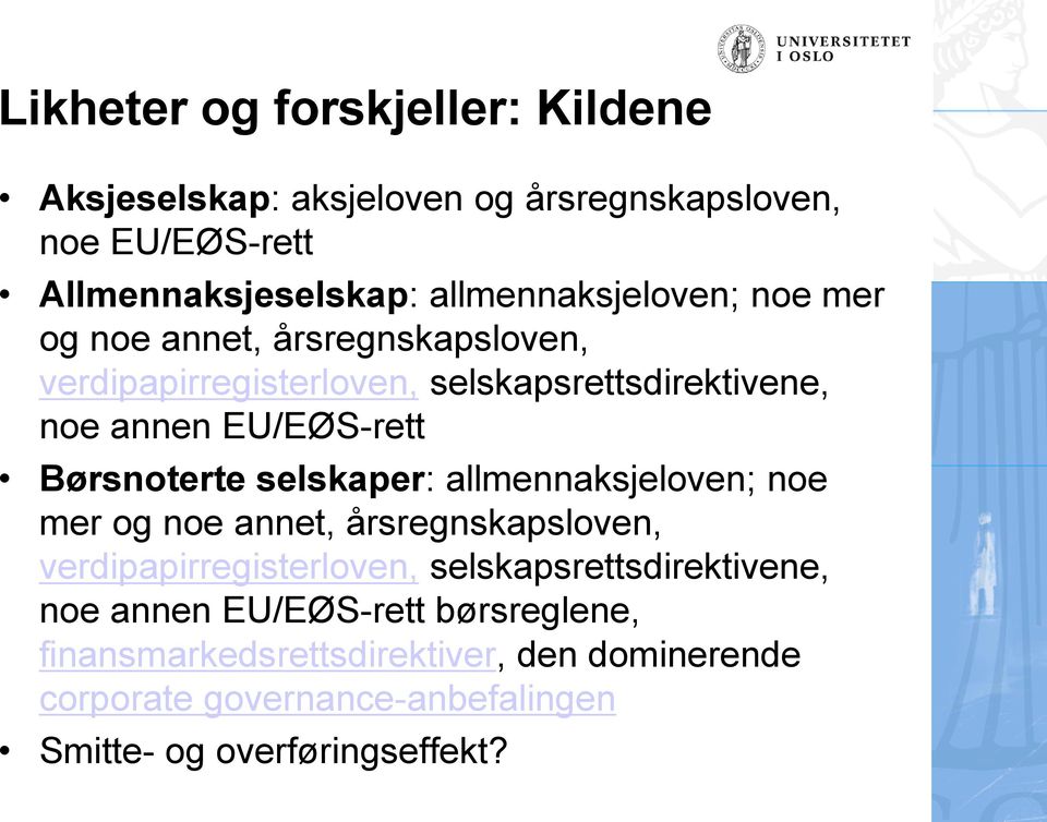 EU/EØS-rett Børsnoterte selskaper:  EU/EØS-rett børsreglene, finansmarkedsrettsdirektiver, den dominerende corporate