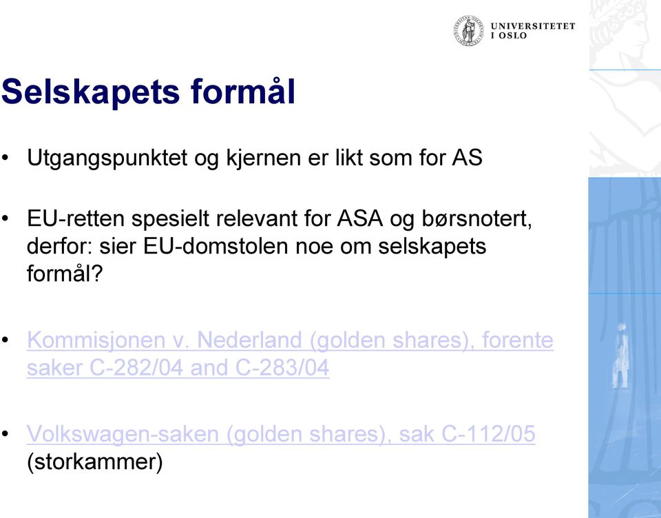 selskapets formål? Kommisjonen v.