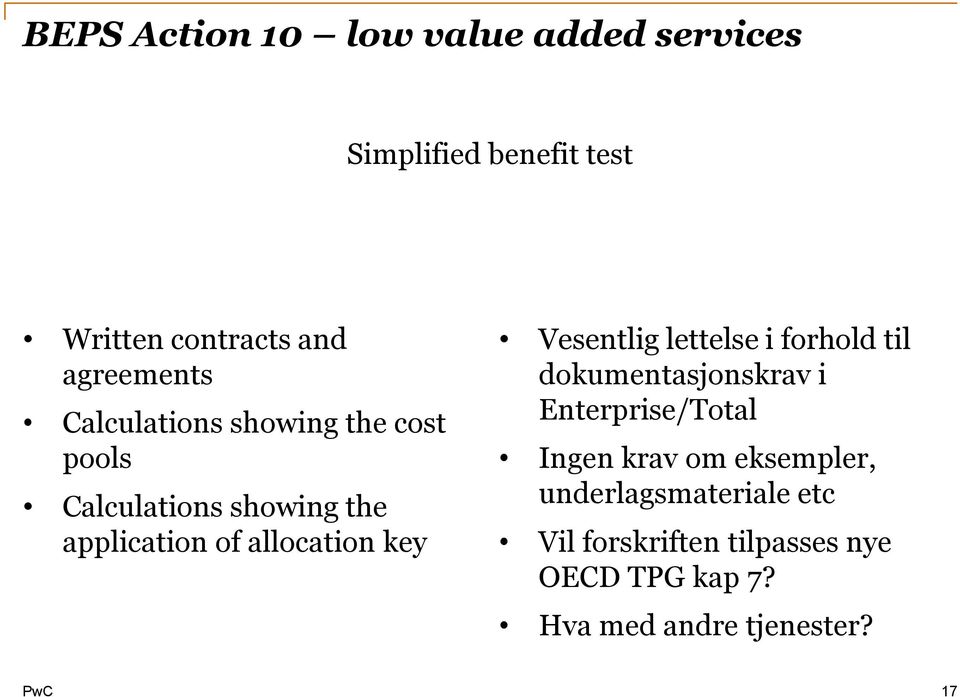 allocation key Vesentlig lettelse i forhold til dokumentasjonskrav i Enterprise/Total Ingen