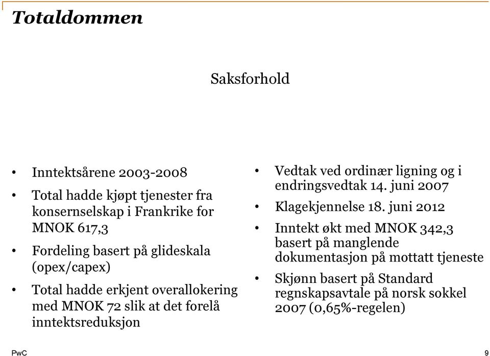 inntektsreduksjon Vedtak ved ordinær ligning og i endringsvedtak 14. juni 2007 Klagekjennelse 18.