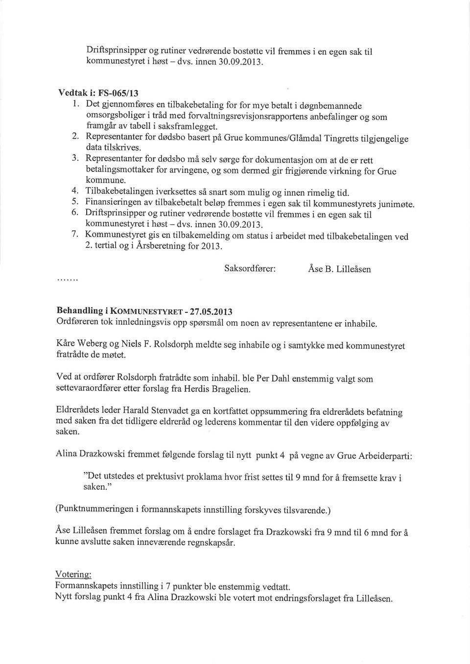 saksframlegget. 2. Representanter for dødsbo basert på Grue kommunes/glåmdal Tingretts tilgjengelige data tilskrives. 3.