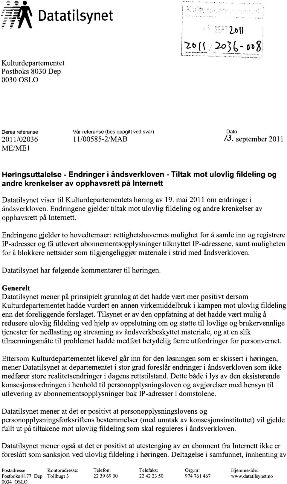 19. mai 2011 om endringer i åndsverkloven. Endringene gjelder tiltak mot ulovlig fildeling og andre krenkelser av opphavsrett på Internett.