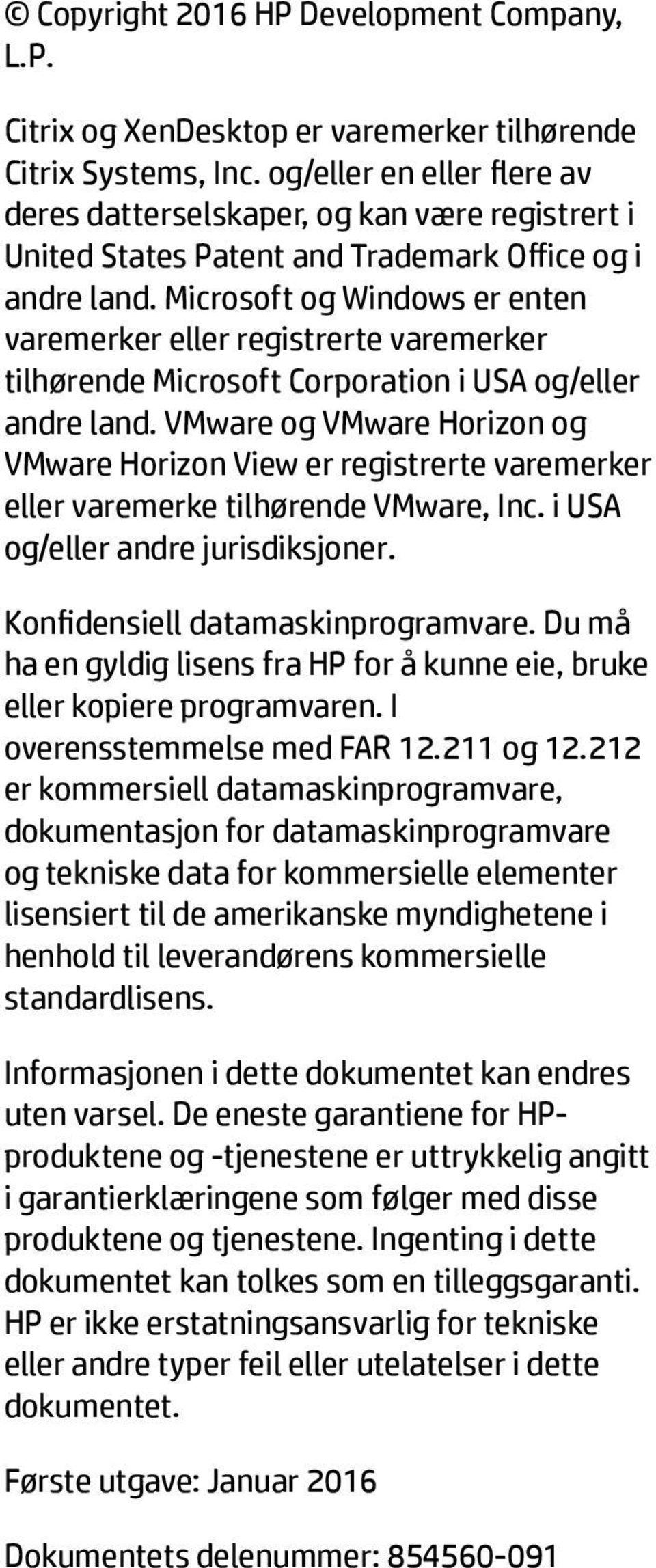 Microsoft og Windows er enten varemerker eller registrerte varemerker tilhørende Microsoft Corporation i USA og/eller andre land.