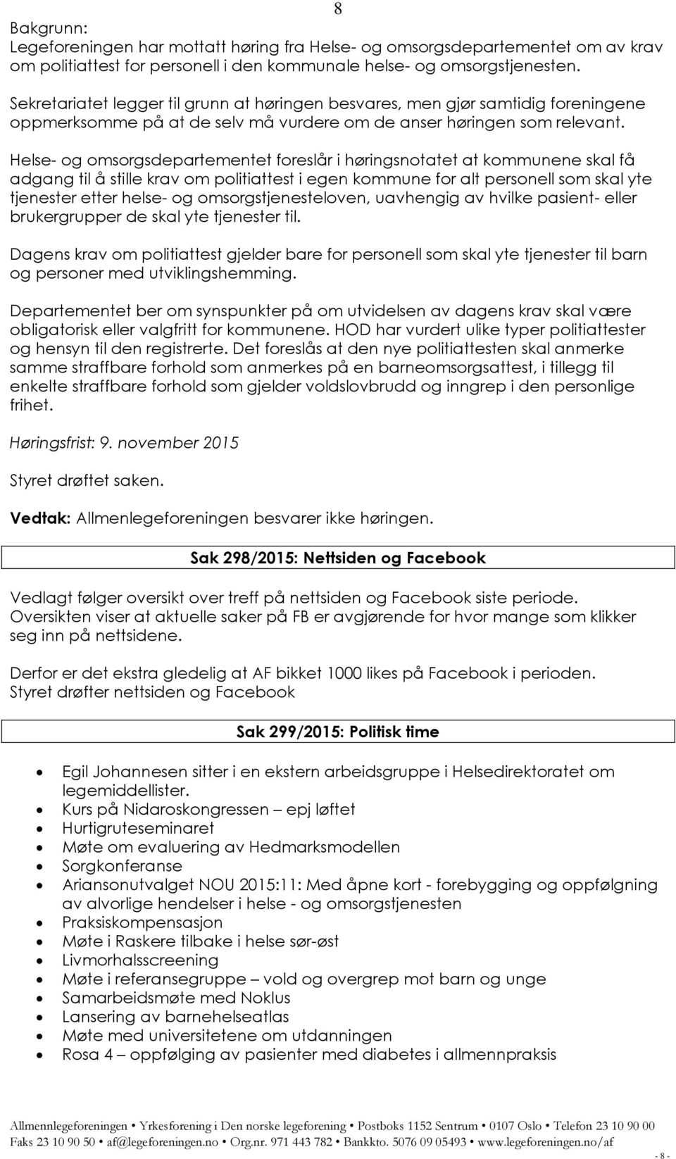 Helse- og omsorgsdepartementet foreslår i høringsnotatet at kommunene skal få adgang til å stille krav om politiattest i egen kommune for alt personell som skal yte tjenester etter helse- og