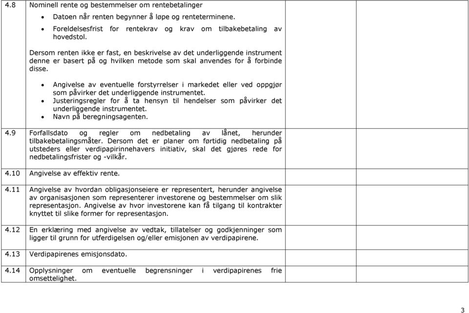 Angivelse av eventuelle forstyrrelser i markedet eller ved oppgjør som påvirker det underliggende instrumentet.