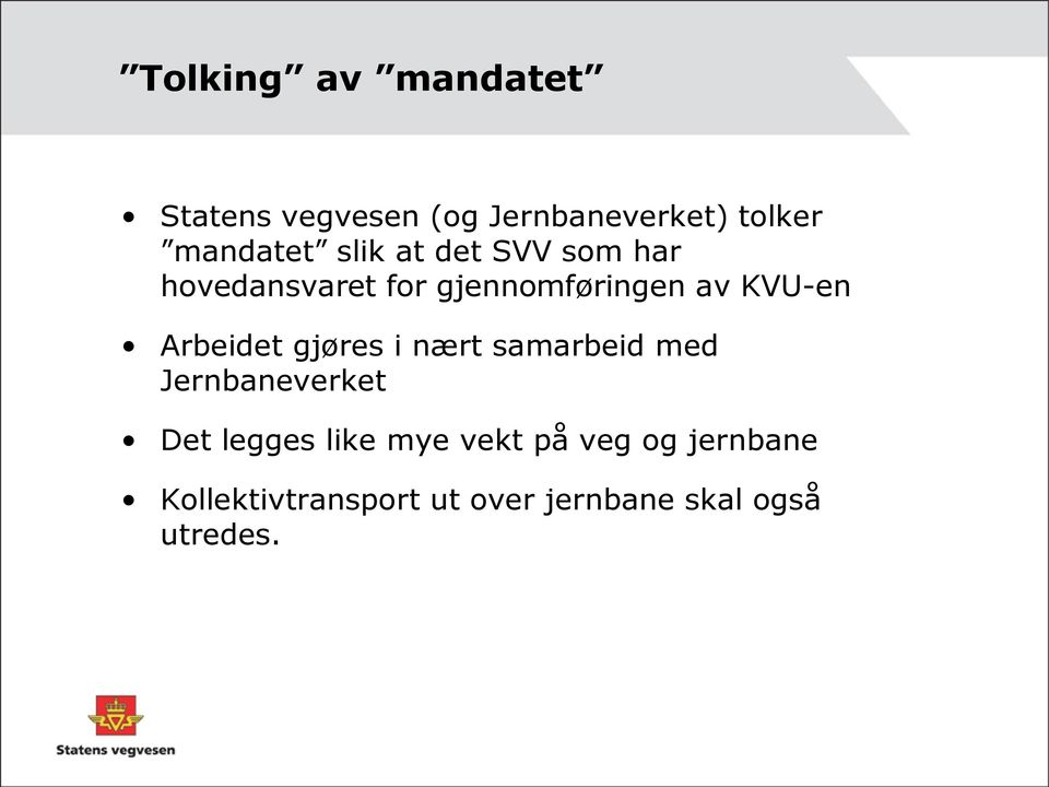 Arbeidet gjøres i nært samarbeid med Jernbaneverket Det legges like mye