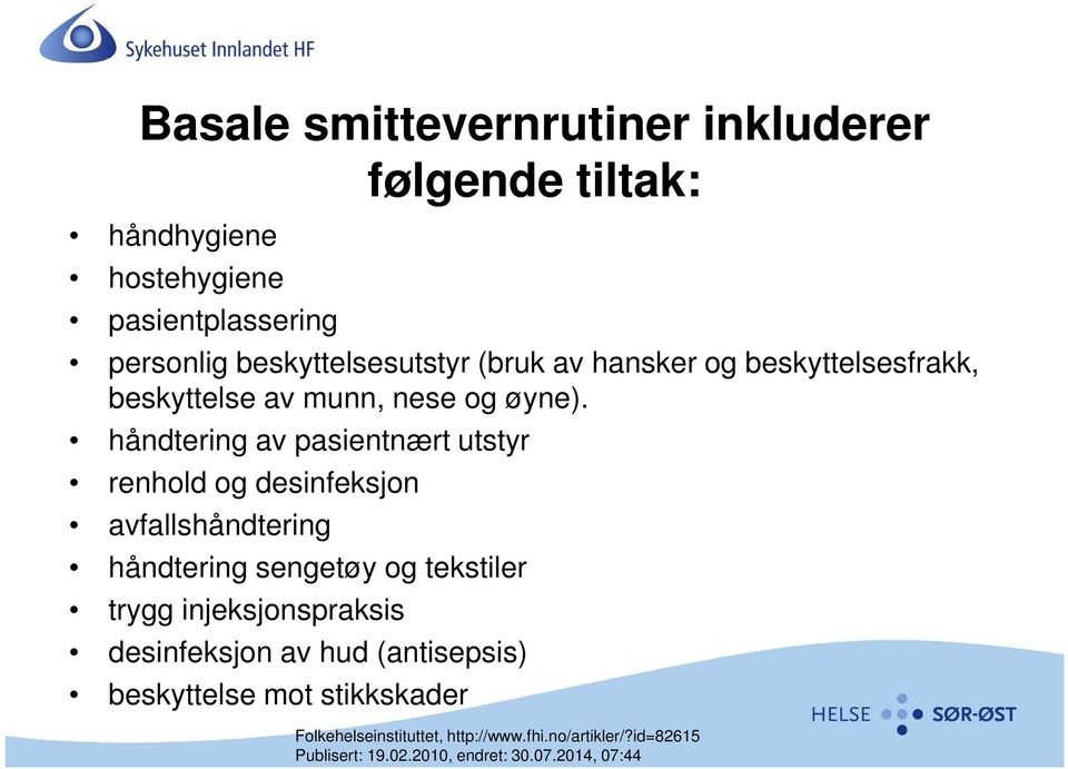 håndtering av pasientnært utstyr renhold og desinfeksjon avfallshåndtering håndtering sengetøy og tekstiler trygg