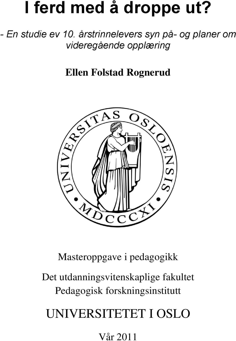 Ellen Folstad Rognerud Masteroppgave i pedagogikk Det