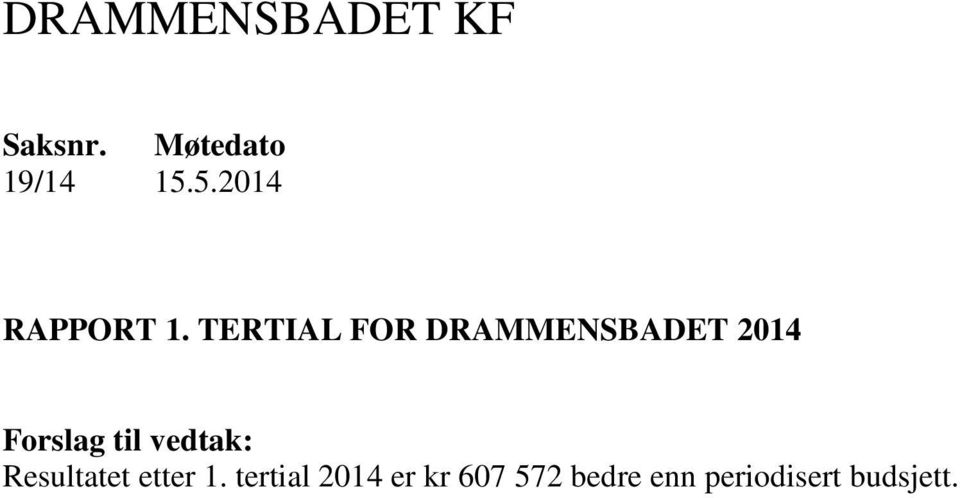 TERTIAL FOR DRAMMENSBADET 2014 Forslag til