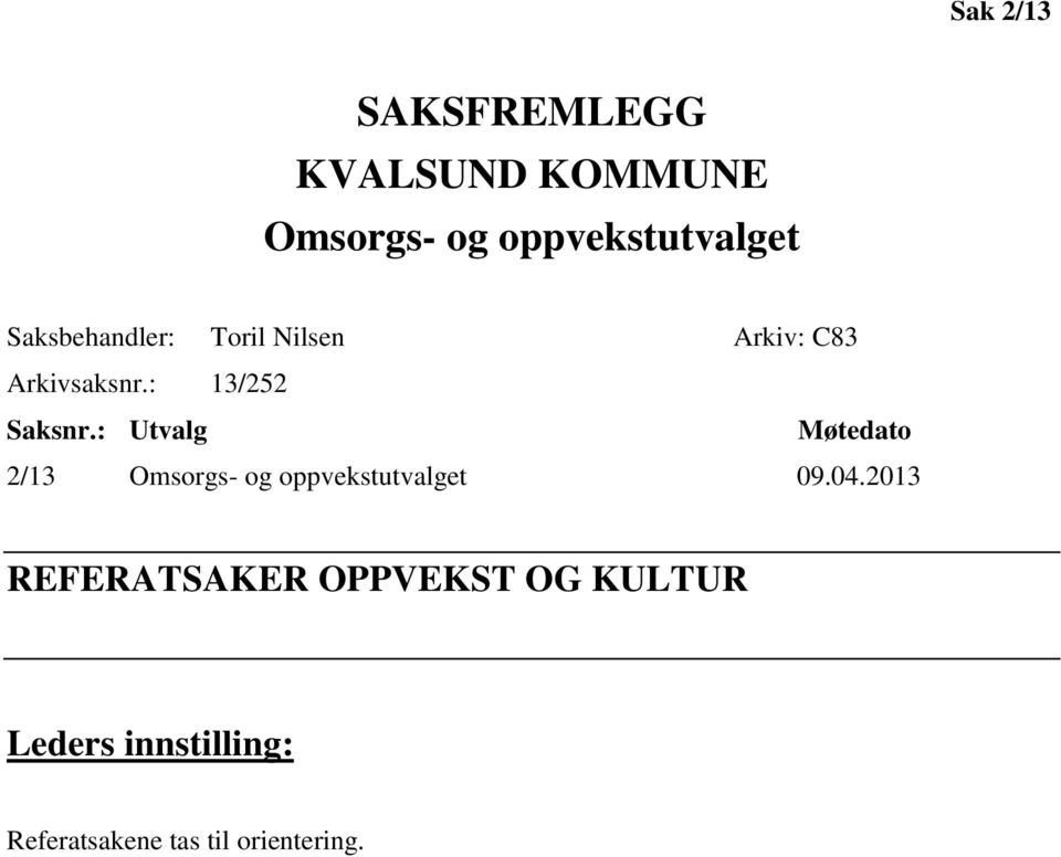 : Utvalg Møtedato 2/13 Omsorgs- og oppvekstutvalget 09.04.