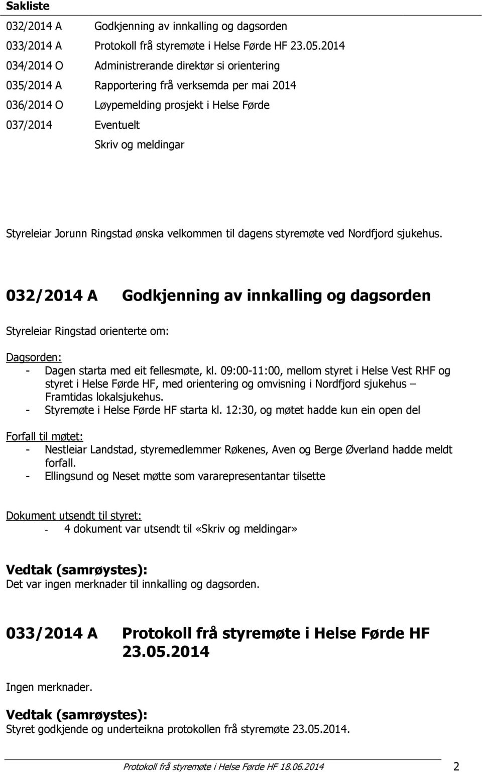 Styreleiar Jorunn Ringstad ønska velkommen til dagens styremøte ved Nordfjord sjukehus.