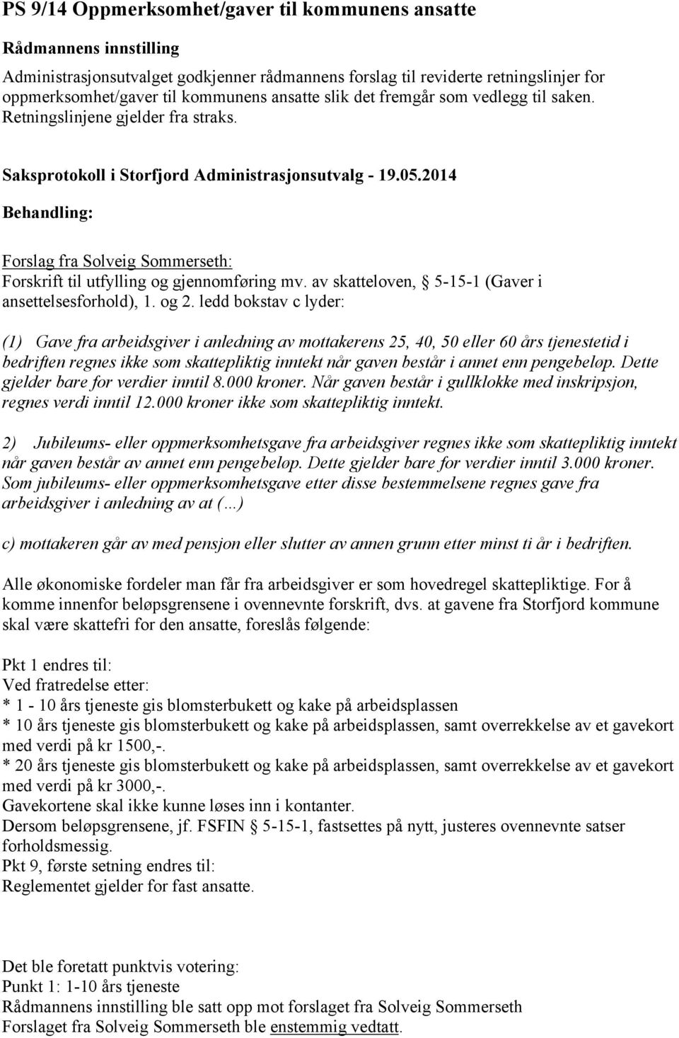 av skatteloven, 5-15-1 (Gaver i ansettelsesforhold), 1. og 2.