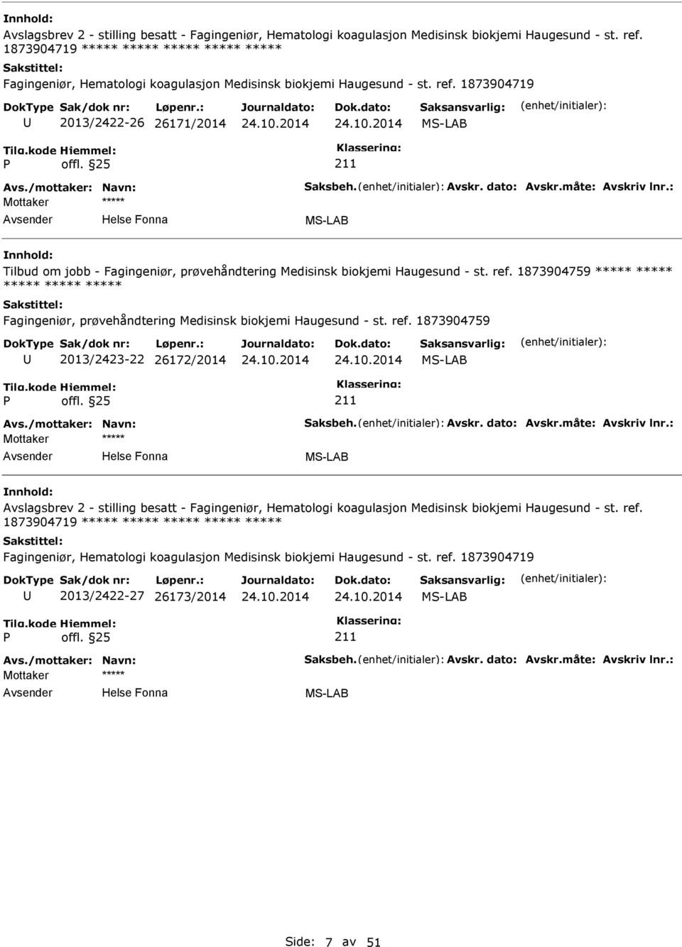 1873904719 2013/2422-26 26171/2014 Tilbud om jobb - Fagingeniør, prøvehåndtering Medisinsk biokjemi Haugesund - st. ref.