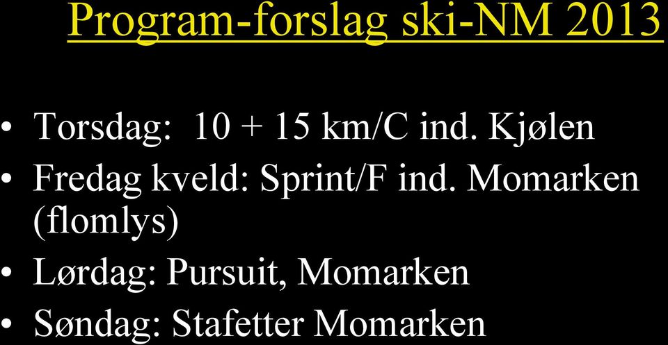 Kjølen Fredag kveld: Sprint/F ind.