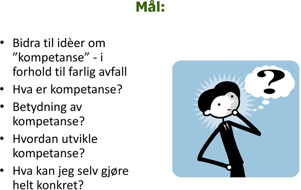 Betydning av kompetanse?