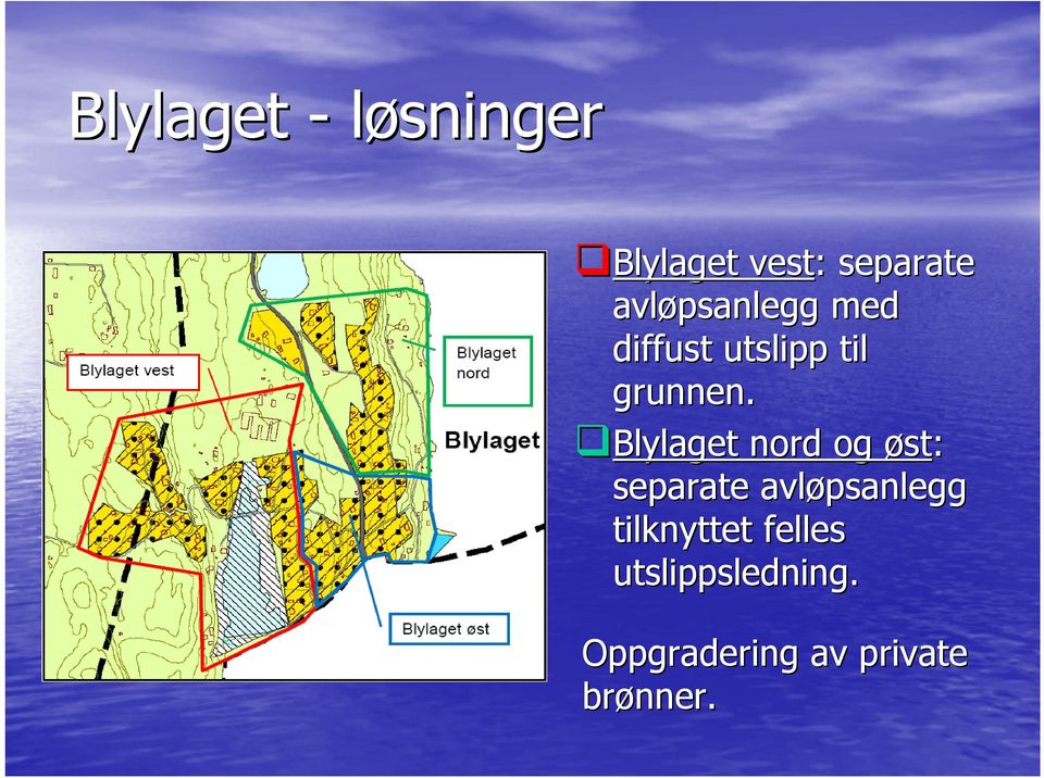 Blylaget nord og øst: separate avløpsanlegg