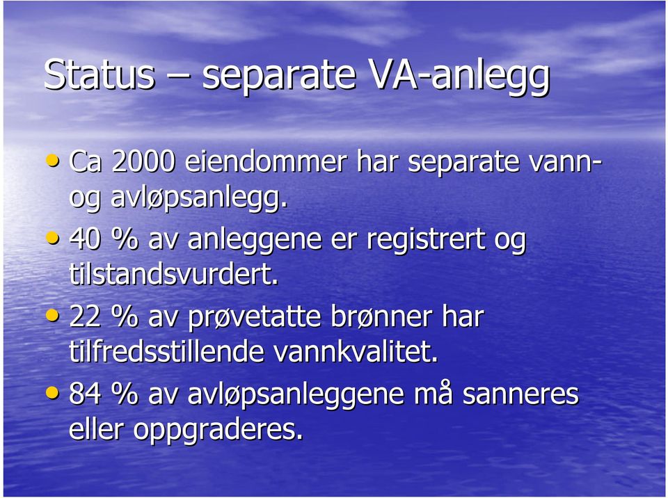 40 % av anleggene er registrert og tilstandsvurdert.