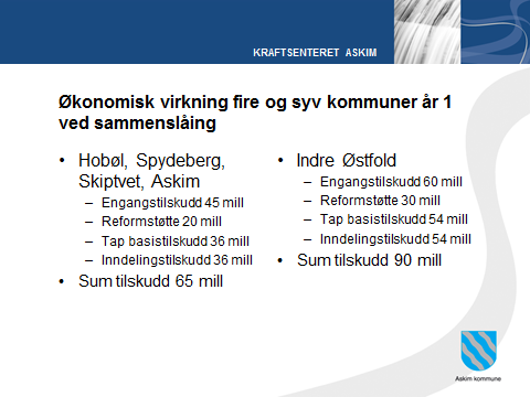 Kommunereform økonomisk vurdering for Indre Østfold Inndelingstilskudd Regjeringen har varslet økonomisk støtte til kommuner som slår seg sammen, i form av dekning av kommunenes engangskostnader