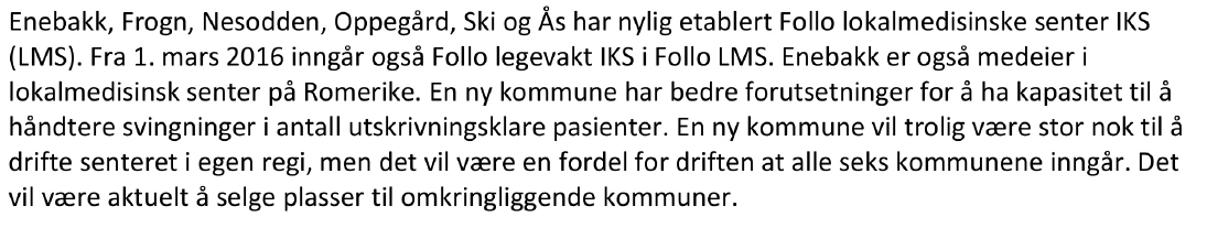 Vestby skiller seg fra de øvrige Follo-kommunene ved å forholde seg mer til Mosseregionen og Østfold og mindre mot Oslo, se tabell nedenfor 17.