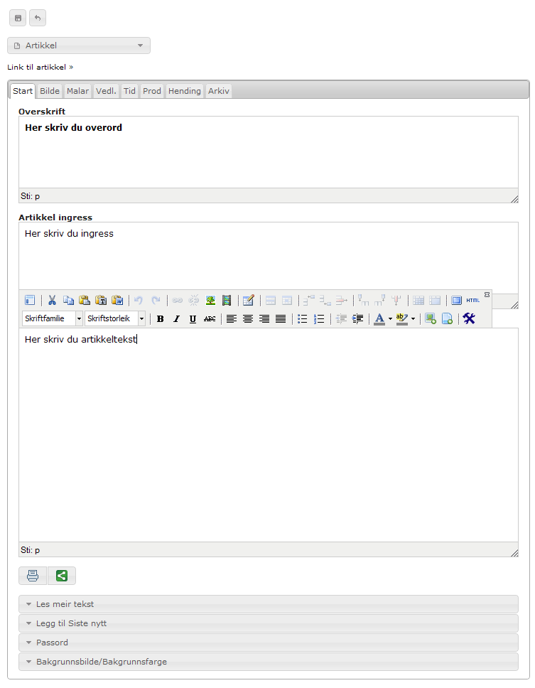 Artikkel Arkfana Start Ein artikkel er delt inn i tre tekstdelar: overord, ingress og artikkeltekst. Ved å sette innsettingspunktet i tekstfeltet vert tekstverktøyet automatisk aktivert.