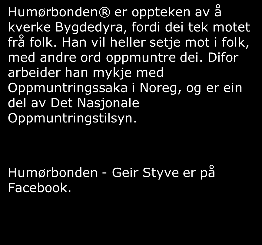 Humørbonden Geir Styve: «Bli oppmuntringsagent!