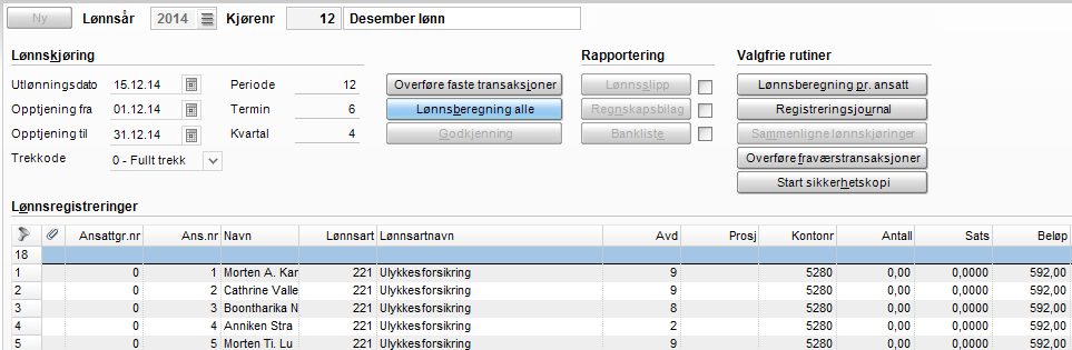 Kjør så "Lønnsberegning alle", og transaksjonen blir fordelt ut på de ansatte i gruppen. Dersom de ansatte har forskjellige beløp, og du må endre på disse.