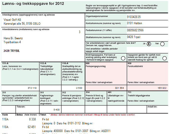 Firmabil - problemstillinger ved innberetning Du kan oppleve at du skriver ut en lønns- og trekkoppgave på en ansatt der det finnes flere linjer for firmabil.