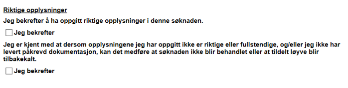 Samtykker På denne siden i søknadsskjema skal du 1. ta stilling til om du ønsker elektronisk svar på din søknad, 2. bekrefte at du har gitt riktige opplysninger 3.