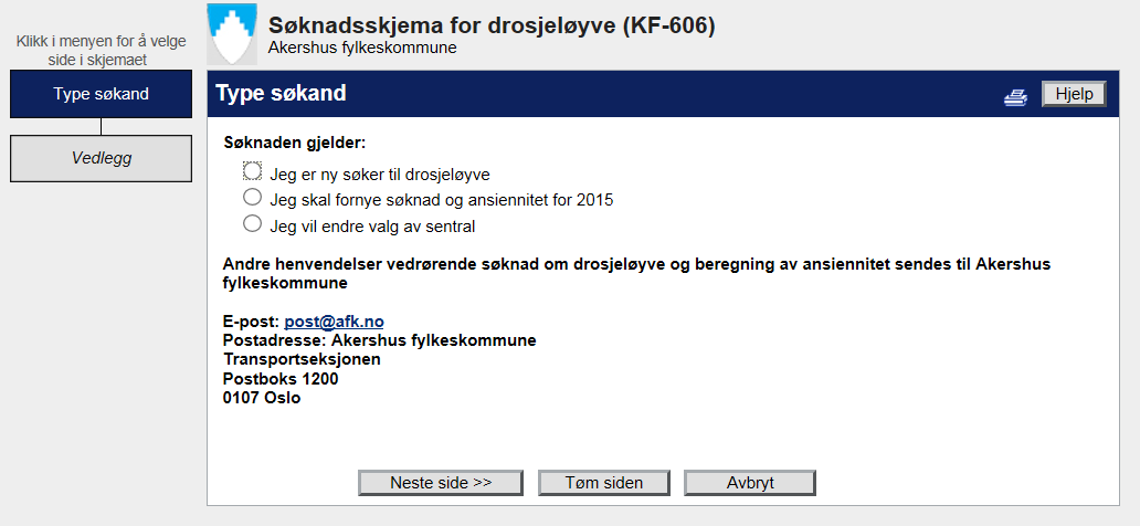 Type søknad Det er tre type søknader du kan sende elektronisk: 1. Du er ny søker til drosjeløyve 2.